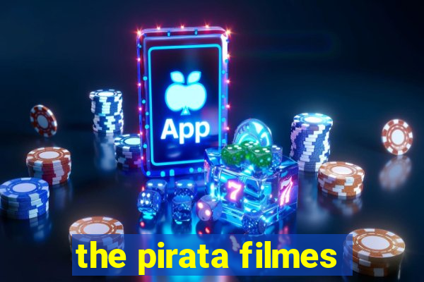 the pirata filmes